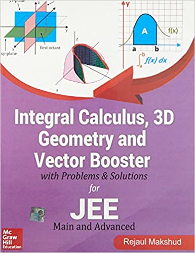 انتگرال حساب دیفرانسیل و انتگرال 3D هندسه و تقویت کننده برداری با مشکلات و راه حل ها برای IIT JEE اصلی و پیشرفته - خلاصه دروس